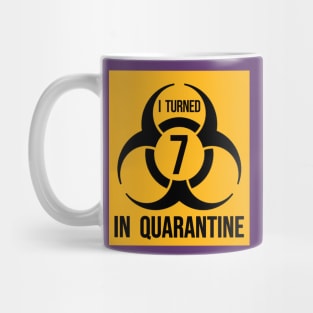 I turned 7 in Quarantine - Biohazard Edition Mug